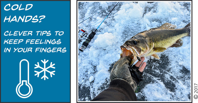 Cold Hands? Clever Tips to Keep Feelings in Your Fingers when Fishing!